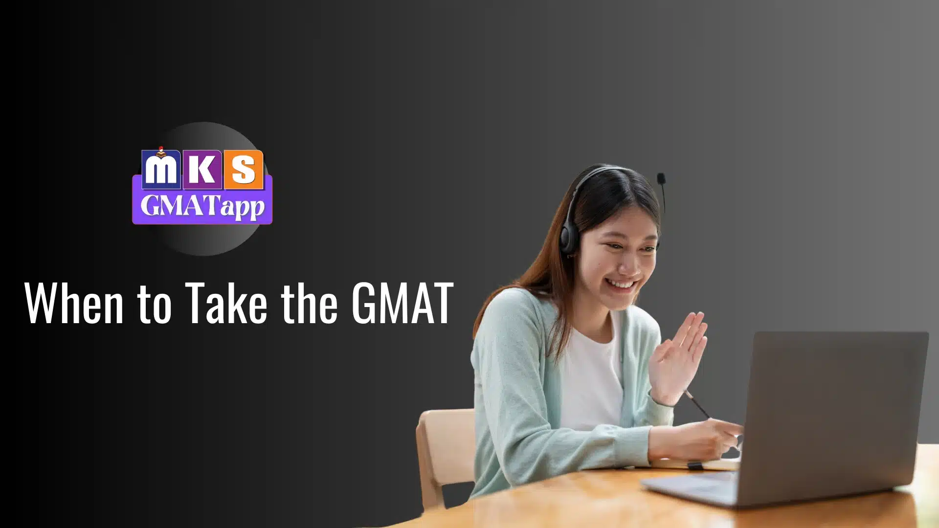 When to Take the GMAT